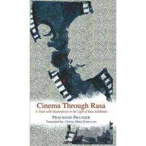 D.K. Print World Ltd Cinema Through Rasa : A Tryst With Masterpieces In The Light Of Rasa Siddhanta D.K. Print World Ltd Cinema Through Rasa : A Tryst With Masterpieces In The Light Of Rasa Siddhanta