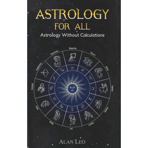 D.K. Print World Ltd Astrology For All : Astrology Without Calculations D.K. Print World Ltd Astrology For All : Astrology Without Calculations