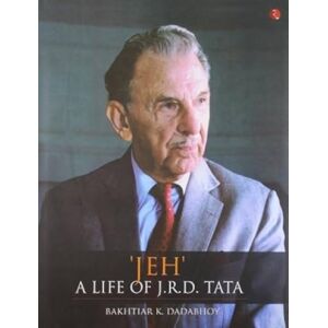 Rupa Publications India Pvt. Ltd Jeh : A Life Of J.R.D. Tata Rupa Publications India Pvt. Ltd Jeh : A Life Of J.R.D. Tata