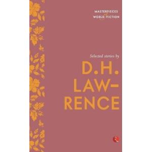 Rupa Publications India Pvt. Ltd Selected Stories By D.H. Lawrence Rupa Publications India Pvt. Ltd Selected Stories By D.H. Lawrence