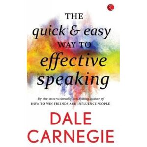 Rupa Publications India Pvt. Ltd The Quick & Easy Way To Effective Speaking Rupa Publications India Pvt. Ltd The Quick & Easy Way To Effective Speaking