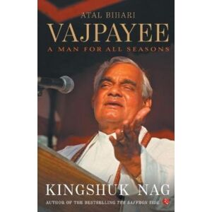 Rupa Publications India Pvt. Ltd Atal Bihari Vajpayee : A Man For All Seasons Rupa Publications India Pvt. Ltd Atal Bihari Vajpayee : A Man For All Seasons