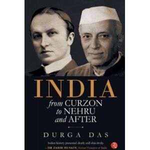 Rupa Publications India Pvt. Ltd India : From Curzon To Nehru & After Rupa Publications India Pvt. Ltd India : From Curzon To Nehru & After