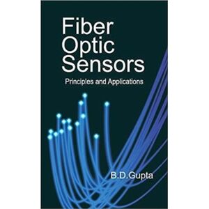 New India Publishing Agency Fiber Optic Sensors : Principles And Applications New India Publishing Agency Fiber Optic Sensors : Principles And Applications