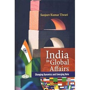 Pentagon Press India In Global Affairs : Changing Dynamics And Emerging Role Pentagon Press India In Global Affairs : Changing Dynamics And Emerging Role