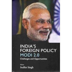 Pentagon Press India'S Foreign Policy Modi 2.0 : Challenges And Opportunities Pentagon Press India'S Foreign Policy Modi 2.0 : Challenges And Opportunities