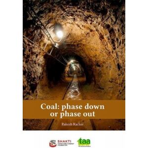 The Energy and Resources Institute, TERI Coal : Phase Down Or Phase Out The Energy and Resources Institute, TERI Coal : Phase Down Or Phase Out