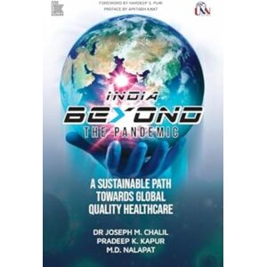Konark Publishers Pvt.Ltd India Beyond The Pandemic : A Sustainable Path Towards Global Quality Healthcare Konark Publishers Pvt.Ltd India Beyond The Pandemic : A Sustainable Path Towards Global Quality Healthcare