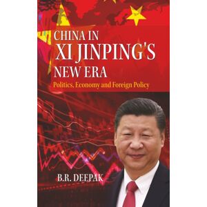 Pentagon Press China In Xi Jinping`S Era : Politics, Economy And Foreign Policy Pentagon Press China In Xi Jinping`S Era : Politics, Economy And Foreign Policy