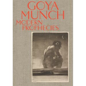 Munch Museum Goya And Munch: Modern Prophecies Munch Museum Goya And Munch: Modern Prophecies