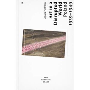 Museum of Modern Art in Warsaw Art In A Disrupted World – Poland 1939–1949 Museum of Modern Art in Warsaw Art In A Disrupted World – Poland 1939–1949