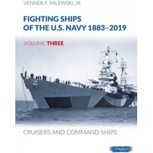 Wydawnictwo STRATUS, Artur Juszczak Fighting Ships Of The U.S. Navy 1883-2019 : Volume 3 - Cruisers And Command Ships Wydawnictwo STRATUS, Artur Juszczak Fighting Ships Of The U.S. Navy 1883-2019 : Volume 3 - Cruisers And Command Ships