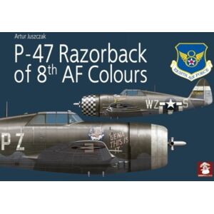 Wydawnictwo STRATUS, Artur Juszczak P-47 Razorback Of 8th Af Colours Wydawnictwo STRATUS, Artur Juszczak P-47 Razorback Of 8th Af Colours