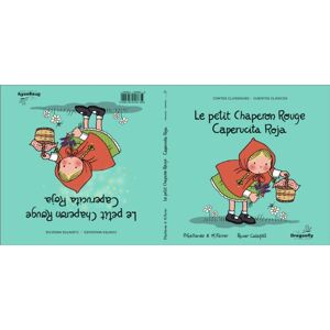 Dragonfly Bilingual Books Le Petit Chaperon Rouge / Caperucita Roja : Conte Classique Et Magique - Cuento Clasico Y Magico Dragonfly Bilingual Books Le Petit Chaperon Rouge / Caperucita Roja : Conte Classique Et Magique - Cuento Clasico Y Magico