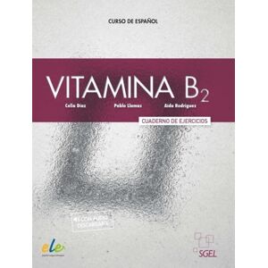 Sociedad General Espanola de Libreria Vitamina B2 - Cuaderno De Ejercicios + Audio + Digital Sociedad General Espanola de Libreria Vitamina B2 - Cuaderno De Ejercicios + Audio + Digital