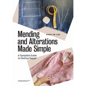 Promopress Mending And Alterations Made Simple : A Complete Guide To Clothes Repair Promopress Mending And Alterations Made Simple : A Complete Guide To Clothes Repair