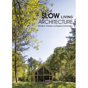 Instituto Monsa de Ediciones Slow Living Architecture Instituto Monsa de Ediciones Slow Living Architecture