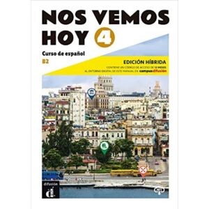 Difusion Centro de Publicacion y Publicaciones de Nos Vemos Hoy 4 - Edicion Hibrida Para Estudiantes + Audio Mp3. B2 Difusion Centro de Publicacion y Publicaciones de Nos Vemos Hoy 4 - Edicion Hibrida Para Estudiantes + Audio Mp3. B2