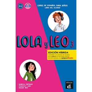 Difusion Centro de Publicacion y Publicaciones de Lola Y Leo 3 - Edicion Hibrida A1.2 - Libro Del Alumno + Audio Mp3 Difusion Centro de Publicacion y Publicaciones de Lola Y Leo 3 - Edicion Hibrida A1.2 - Libro Del Alumno + Audio Mp3