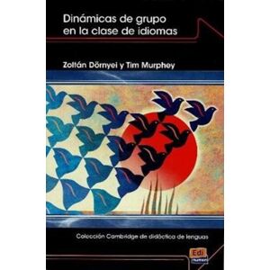 Editorial Edinumen Dinamicas De Grupo En La Clase De Idiomas : Coleccion Cambridge De Didactica De Lenguas Editorial Edinumen Dinamicas De Grupo En La Clase De Idiomas : Coleccion Cambridge De Didactica De Lenguas