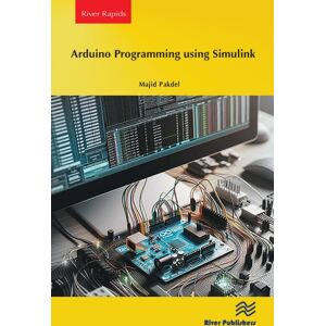 River Publishers Arduino Programming Using Simulink River Publishers Arduino Programming Using Simulink