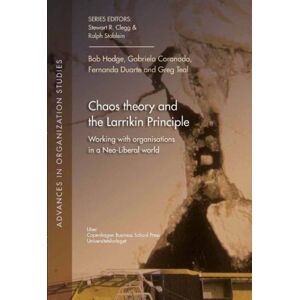 Copenhagen Business School Press Chaos Theory & The Larrikin Principle : Working With Organisations In A Neo-Liberal World Copenhagen Business School Press Chaos Theory & The Larrikin Principle : Working With Organisations In A Neo-Liberal World