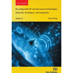 River Publishers Reconfigurable Rf And Microwave Technologies: Materials, Techniques, And Integration River Publishers Reconfigurable Rf And Microwave Technologies: Materials, Techniques, And Integration