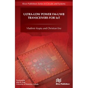 River Publishers Ultra-Low Power Fm-Uwb Transceivers For Iot River Publishers Ultra-Low Power Fm-Uwb Transceivers For Iot