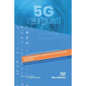 River Publishers 5g, Cybersecurity And Privacy In Developing Countries River Publishers 5g, Cybersecurity And Privacy In Developing Countries