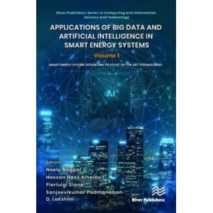 River Publishers Applications Of Big Data And Artificial Intelligence In Energy Systems : Volume 1 Energy System: Design And Its State-Of-The Art Technologies River Publishers Applications Of Big Data And Artificial Intelligence In Energy Systems : Volume 1 Energy System: Design And Its State-Of-The Art Technologies