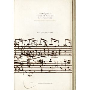 Aarhus University Press Harbingers Of Twentieth-Century Neo-Classicism Aarhus University Press Harbingers Of Twentieth-Century Neo-Classicism