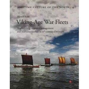 Viking Ship Museum Viking Age War Fleets : Shipbuilding, Resource Management And Maritime Warfare In 11th-Century Denmark Viking Ship Museum Viking Age War Fleets : Shipbuilding, Resource Management And Maritime Warfare In 11th-Century Denmark