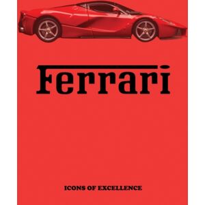 Helmin & Sorgenfri Ferrari : Icons Of Excellence Helmin & Sorgenfri Ferrari : Icons Of Excellence