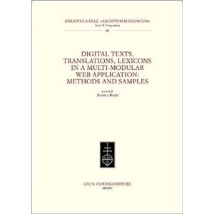 Casa Editrice Leo S.Olschki Digital Texts, Translations, Lexicons In A Multi-Modular Web Application: Methods And Samples Casa Editrice Leo S.Olschki Digital Texts, Translations, Lexicons In A Multi-Modular Web Application: Methods And Samples