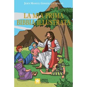 Libreria Editrice Vaticana La Mia Prima Bibbia Illustrata Libreria Editrice Vaticana La Mia Prima Bibbia Illustrata
