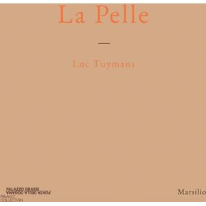 Marsilio Luc Tuymans: La Pelle Marsilio Luc Tuymans: La Pelle