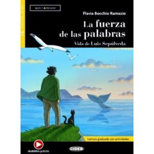 CIDEB s.r.l. Leer Y Aprender : La Fuerza De Las Palabras. Vida De Luis Sepulveda + Online Au CIDEB s.r.l. Leer Y Aprender : La Fuerza De Las Palabras. Vida De Luis Sepulveda + Online Au