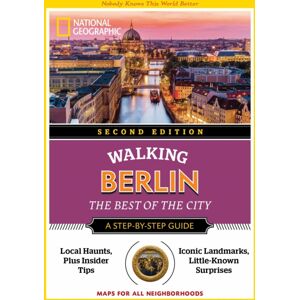 White Star National Geographic Walking Berlin, 2nd Edition White Star National Geographic Walking Berlin, 2nd Edition
