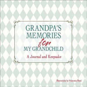 White Star Grandpa’s Memories For My Grandchild : A Journal And Keepsake White Star Grandpa’s Memories For My Grandchild : A Journal And Keepsake