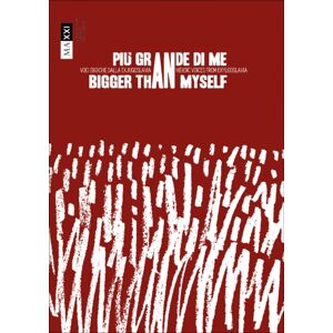 Forma Edizioni Bigger Than Myself : Heroic Voices From Ex-Yugoslavia Forma Edizioni Bigger Than Myself : Heroic Voices From Ex-Yugoslavia