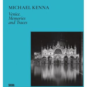 Skira Michael Kenna (Bilingual Edition) : Venice Skira Michael Kenna (Bilingual Edition) : Venice