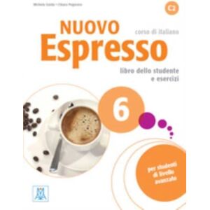 Alma Edizioni Nuovo Espresso : Libro Studente + Cd Audio 6 Alma Edizioni Nuovo Espresso : Libro Studente + Cd Audio 6