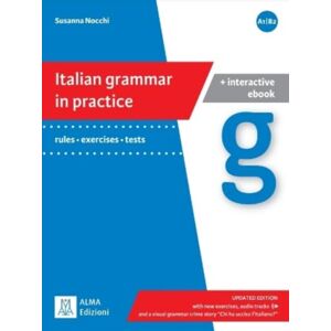 Alma Edizioni Italian Grammar In Practice A1/b2 + Interactive Alma Edizioni Italian Grammar In Practice A1/b2 + Interactive