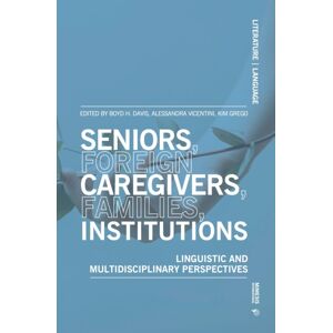 Mimesis International Seniors, Foreign Caregivers, Families, Institutions : Linguistic And Multidisciplinary Perspectives Mimesis International Seniors, Foreign Caregivers, Families, Institutions : Linguistic And Multidisciplinary Perspectives