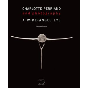 Five Continents Editions Charlotte Perriand And Photography Five Continents Editions Charlotte Perriand And Photography