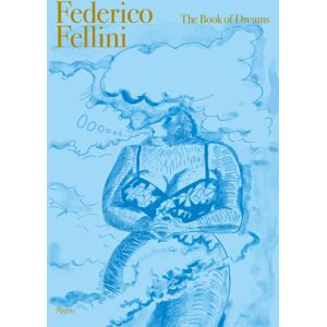 Rizzoli Federico Fellini: The Book Of Dreams Deluxe Edition Rizzoli Federico Fellini: The Book Of Dreams Deluxe Edition