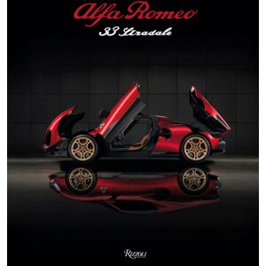 Mondadori Electa Alfa Romeo 33 Stradale : The Courage To Dream Mondadori Electa Alfa Romeo 33 Stradale : The Courage To Dream