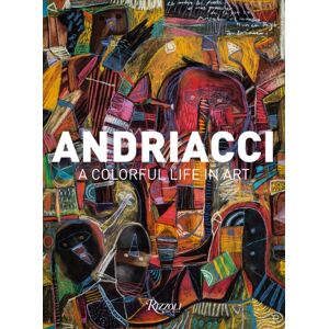 Mondadori Electa Andriacci : A Colorful Life In Art Mondadori Electa Andriacci : A Colorful Life In Art