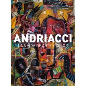 Mondadori Electa Andriacci (Spanish) : A Colorful Life In Art Mondadori Electa Andriacci (Spanish) : A Colorful Life In Art