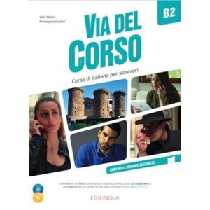 Edizioni Edilingua srlu Via Del Corso B2 Libro Dello Studente Ed Esercizi (+ Audio + Video) Edizioni Edilingua srlu Via Del Corso B2 Libro Dello Studente Ed Esercizi (+ Audio + Video)